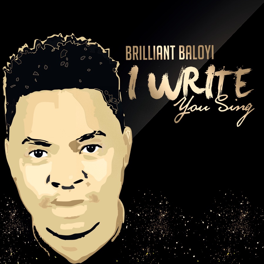 Brilliant Baloyi - I Write You Sing (Live)