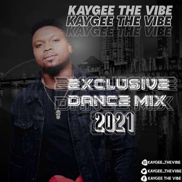 KayGee The Vibe Drops Exclusive Dance Selection 2021