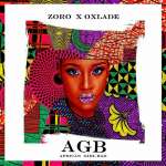 Zoro – African Girl Bad (AGB) ft. Oxlade