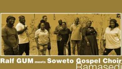 Ralf Gum &Amp; Soweto Gospel Choir – Ramasedi 12