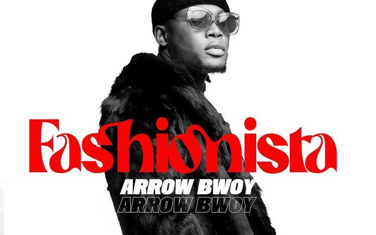 Arrow Bwoy – Fashionista