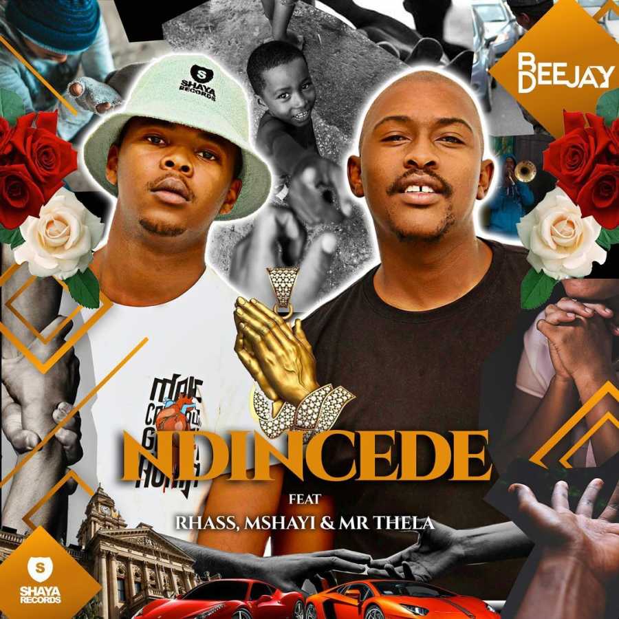 Bee Deejay – Ndincede (feat. Rhass, Mshayi & Thela)