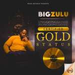 Big Zulu’s Ungqongqoshe Wongqongqoshe Album Attains Certified Gold Status