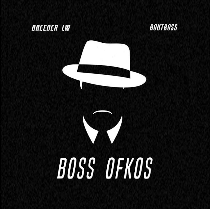 Breeder LW – Boss Ofkos Ft. Boutross