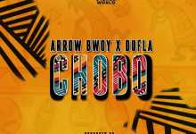 Arrow Bwoy – Chobo ft. Dufla