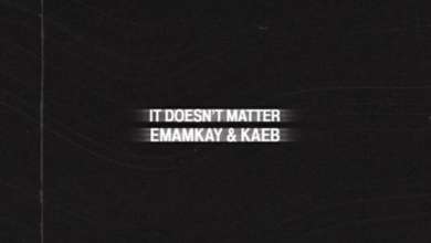 Emamkay and KaeB drop new EP “It Doesn’t Matter”