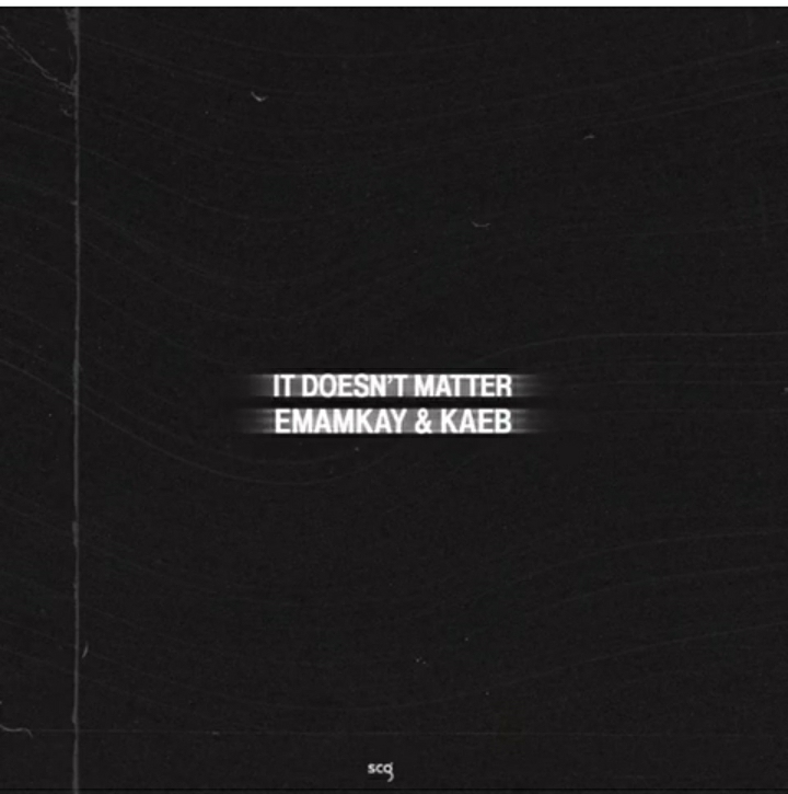 Emamkay and KaeB drop new EP “It Doesn’t Matter”