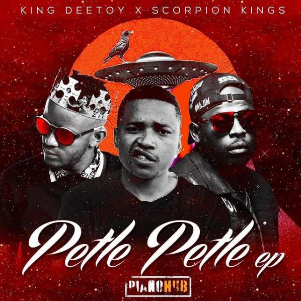 King Deetoy & Scorpion Kings (Kabza De Small & DJ Maphorisa) – Petle Petle EP