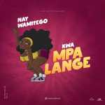 Nay Wa Mitego – Kwa Mpalange