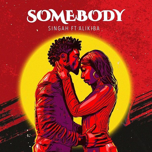 Singah – Somebody ft. Alikiba