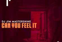 DJ Jim Mastershine – Can You Feel It (Original Mix)