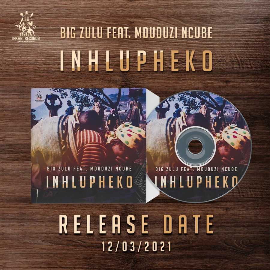 Big Zulu To Drop &Quot;Inhlupheko&Quot; Featuring Mduduzi Ncube This Friday 3
