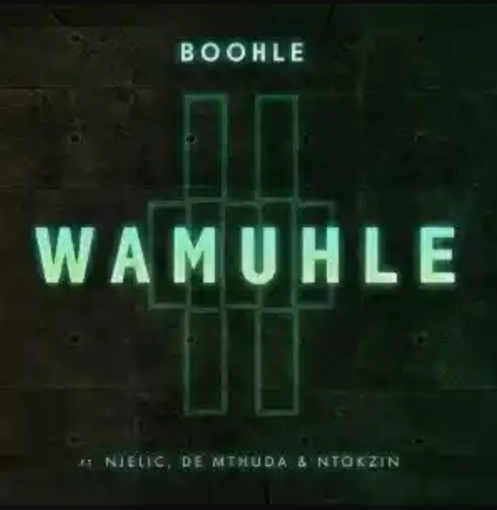 Boohle - Wamuhle Feat. Njelic, Nthokzin &Amp; De Mthuda 1
