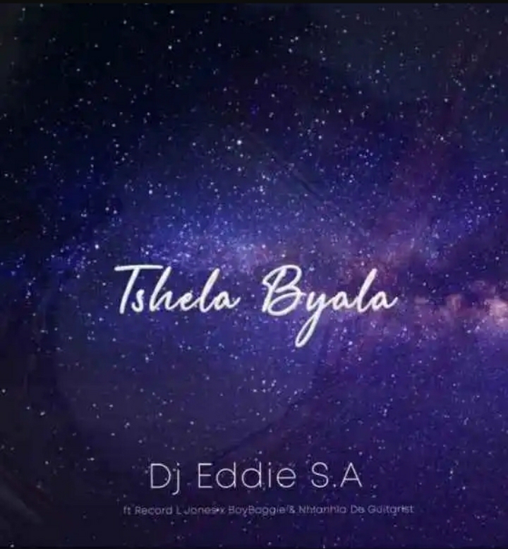 Dj Eddie SA – Tshela Byala Ft. Nhlanhla De Guitarist, BoyBoggie & Record L Jones