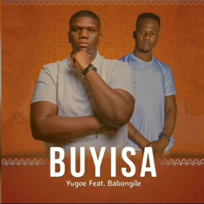 DJ Yugoe – Buyisa ft. Babongile Sibanda