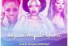 Eziah De Disciple & Boohle – Ugcin’impilo Yami ft. BitterSoul, Feli Nuna & Victoria Kimani
