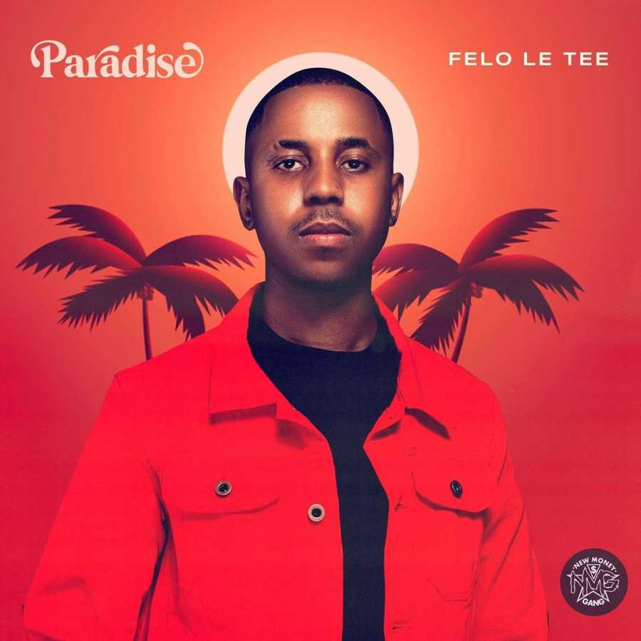 Felo Le Tee – Paradise Album