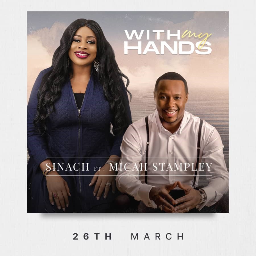 New Single By Sinach “With My Hands” Ft. Micah Stampley
