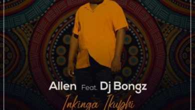 Allen Drops Inkinga Ikuphi Feat. DJ Bongz