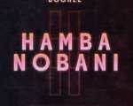 Boohle – Hamba Nobani Ft. Busta 929, Reece Madlisa & Zuma