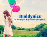 Buddynice – Me Before You (Chymamusique Remix)