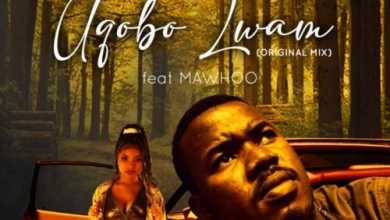 DJ Fanzy – Uqobo Lwami ft. Mawhoo