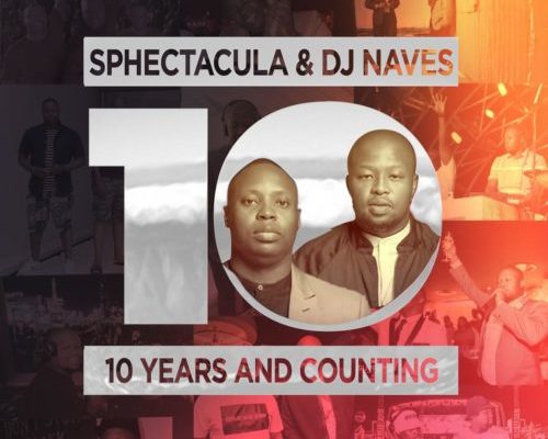 Sphectacula &Amp; Dj Naves – 10 Years And Counting Album 1