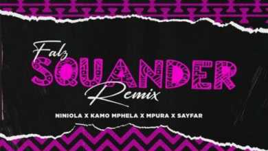 Falz – Squander (Remix) ft. Niniola, Kamo Mphela, Mpura & Sayfar
