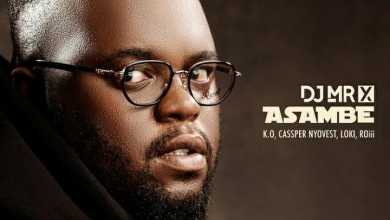 DJ Mr X – Asambe Ft. K.O, Cassper Nyovest, Loki & Roiii