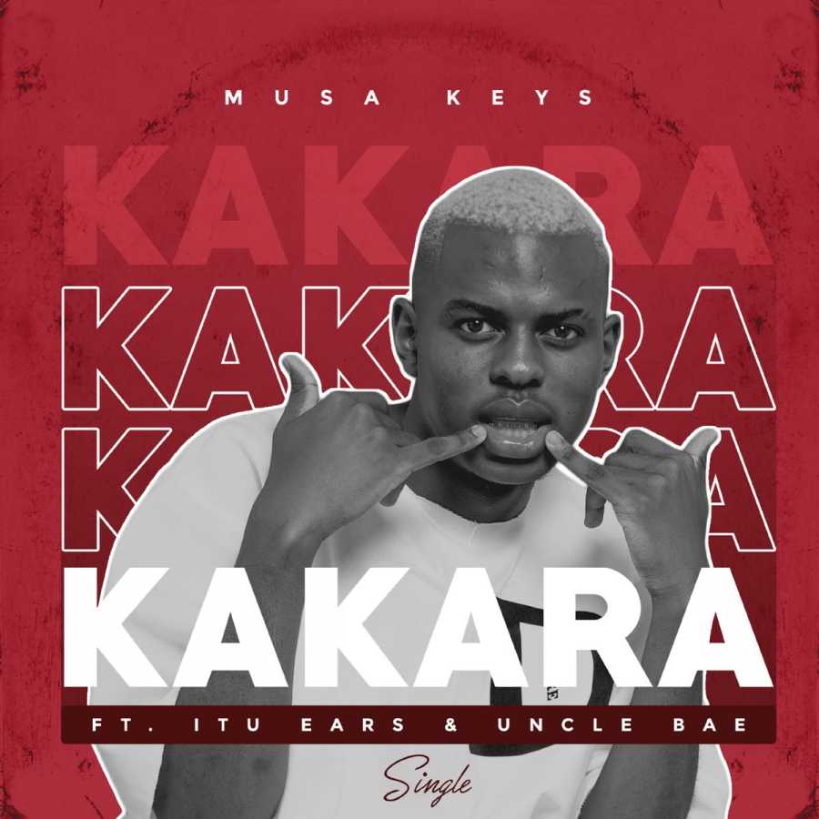 Musa Keys – Kakara ft. Itu Ears & Uncle Bae