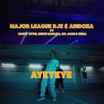 Major League DJz and Abidoza drop “Ayeyeye” music video, featuring Costa Titch, Reece Madlisa, Mr JazziQ and Zuma