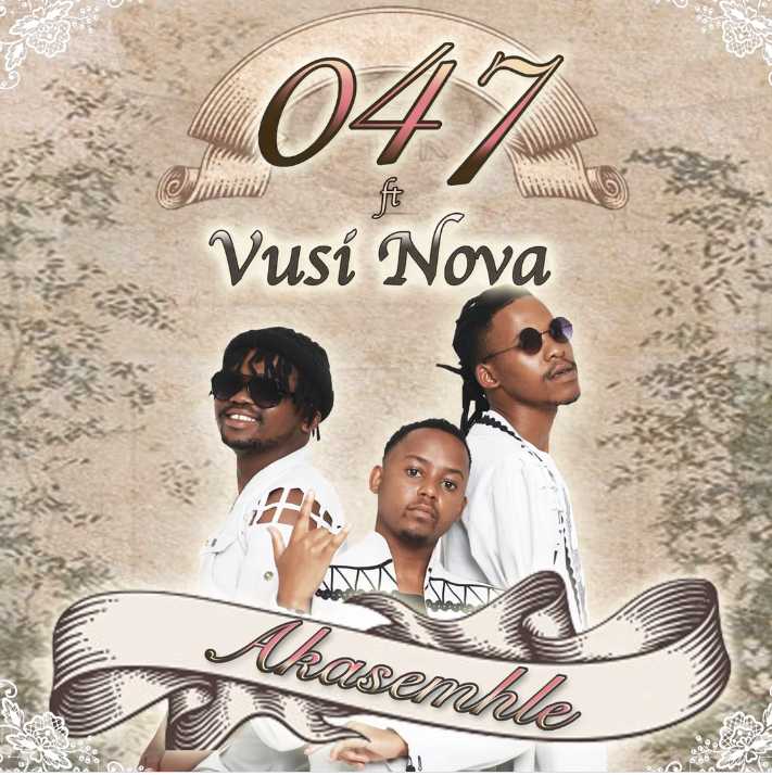 047 – Akasemhle Ft. Vusi Nova
