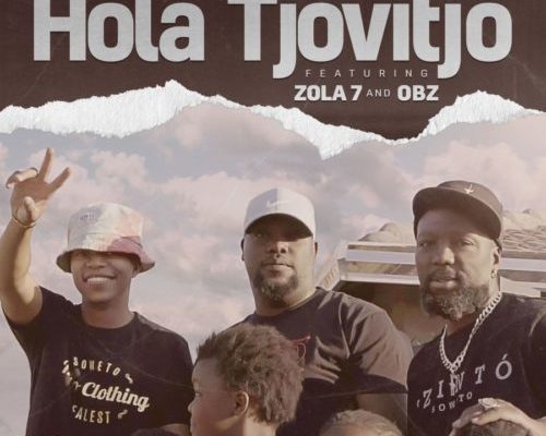 T.Nale – Hola Tjovitjo ft. Zola 7 & OBZ