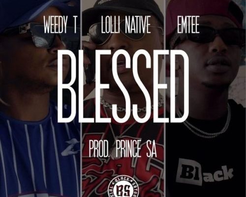 Weedy T – Blessed ft. Emtee & Lolli Native