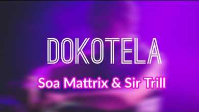 Soa Mattrix – Dokotela ft. Sir Trill (Leak)