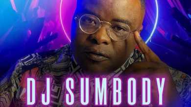 DJ Sumbody – Iyamemeza Ft. Drip Gogo & The Lowkeys