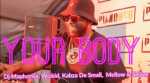 DJ Maphorisa – Your Body Ft. Wizkid, Kabza De Small & Mellow & Sleazy