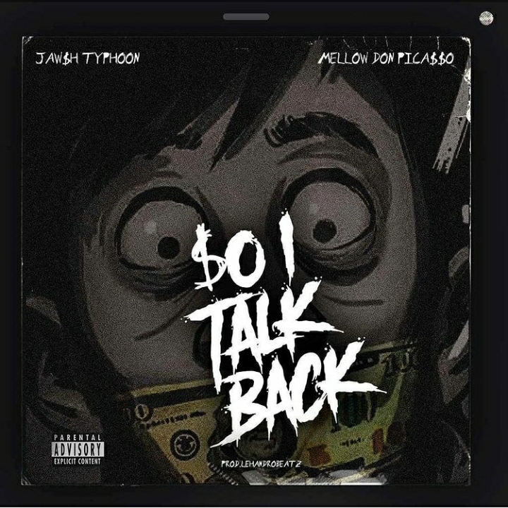 Jawsh Typhoon – So I Talk Back Ft. Mellow Don Picasso