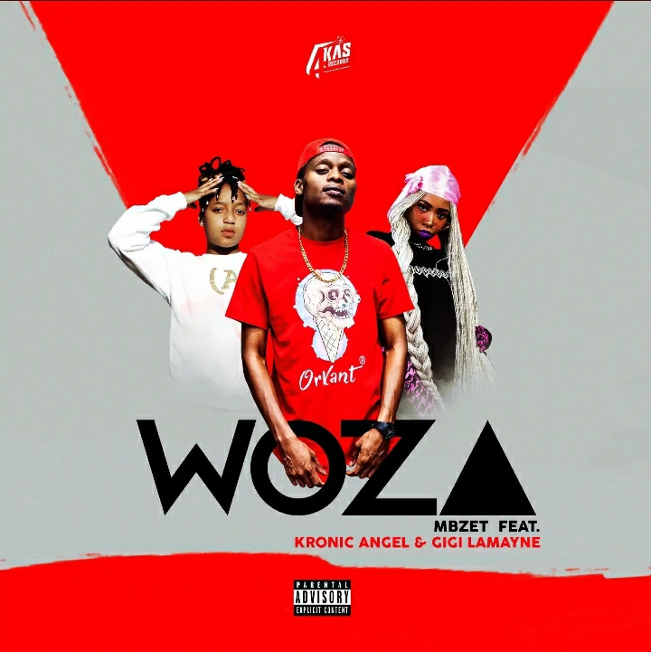 Mbzet – Woza Ft. Kronic Angel & Gigi Lamayne