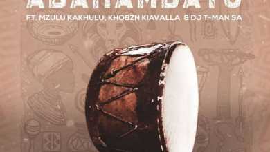 Mfr Souls - Abahambayo Ft. Mzulu Kakhulu, Khobzn Kiavalla &Amp; Dj T-Man Sa 10