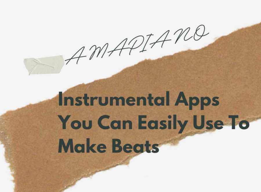 11 Android Instrumental Apps You Can Easily Use To Make Amapiano Beats
