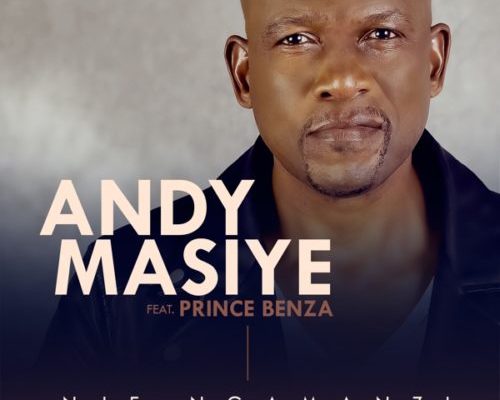 Andy Masiye – Nje Ngamanzi Ft. Prince Benza