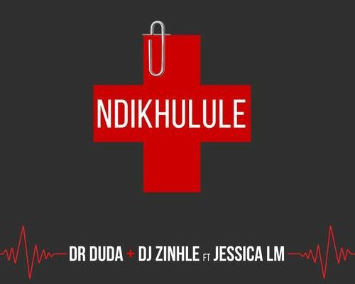Dr Duda & DJ Zinhle – Ndikhulule Ft. Jessica LM