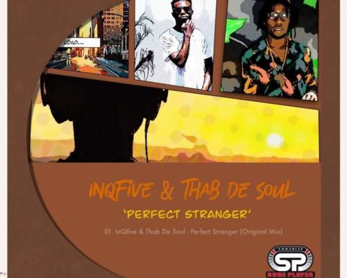 Inqfive &Amp; Thab De Soul – Perfect Stranger 1