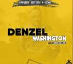 King Zeph, Deep Sen & K-Sugah – Denzel Washington ft. Lannie Billion