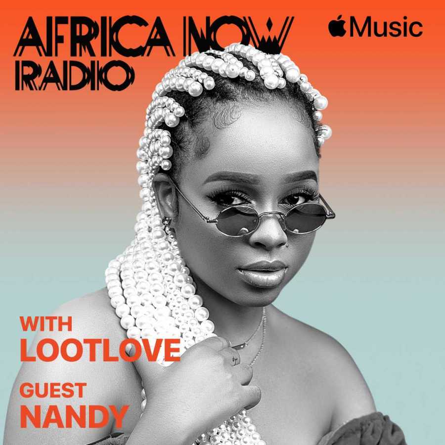 Apple Music’s Africa Now Radio With Lootlove This Sunday With Nandy