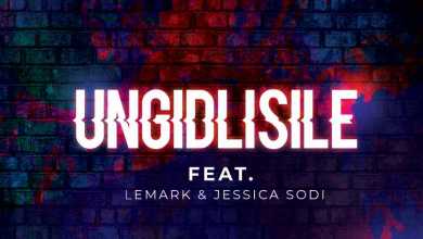 DJ Ace – Ungidlisile (ft. Nox, LeMark & Jessica Sodi)