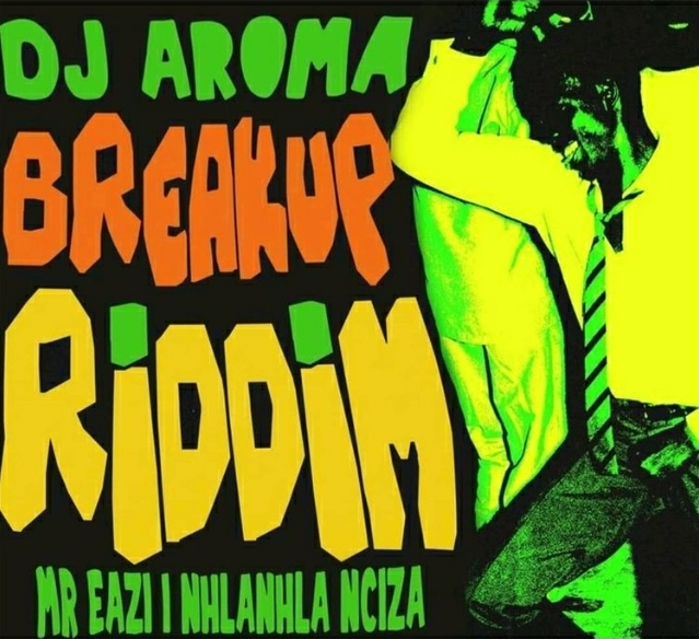 DJ Aroma – Breakup Ft. Mr Eazi & Nhlanhla Nciza