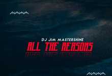 Dj Jim Mastershine - All The Reasons