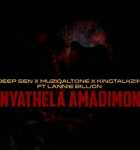 Muziqal Tone, Deep Sen & KingTalkzin – Nyathela AmaDimon Ft. Lannie Billion